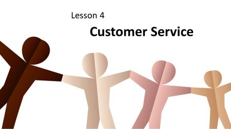 Lesson 4 Customer Service.