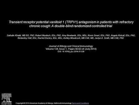 Transient receptor potential vanilloid 1 (TRPV1) antagonism in patients with refractory chronic cough: A double-blind randomized controlled trial Saifudin.