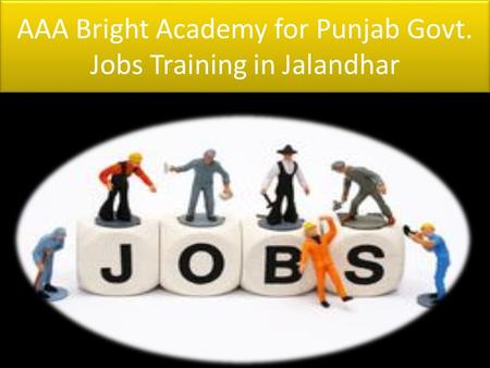 AAA Bright Academy for Punjab Govt. Jobs Training in Jalandhar.