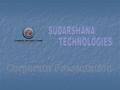 SUDARSHANA TECHNOLOGIES is a professional distinguished distribution company in Digital Video Surveillance industry. Our company started its operation.