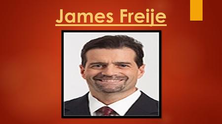 James Freije.  Possessing more than two decades of experience in the medical field, Dr. James Freije currently serves as Associate of Otolaryngology-Head.