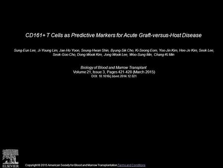 CD161+ T Cells as Predictive Markers for Acute Graft-versus-Host Disease Sung-Eun Lee, Ji-Young Lim, Jae-Ho Yoon, Seung-Hwan Shin, Byung-Sik Cho, Ki-Seong.