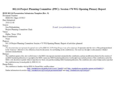 802.16 Project Planning Committee (PPC): Session #70 WG Opening Plenary Report IEEE 802.16 Presentation Submission Template (Rev. 9) Document Number: IEEE.