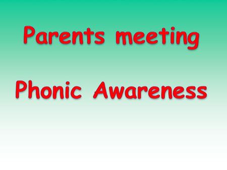 Parents meeting Phonic Awareness.