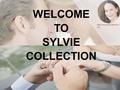 WELCOME TO SYLVIE COLLECTION  om/