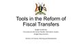 Tools in the Reform of Fiscal Transfers Budget Guidelines, Formulae and the Online Transfer Information System, Budget Requirements Ministry of Finance,
