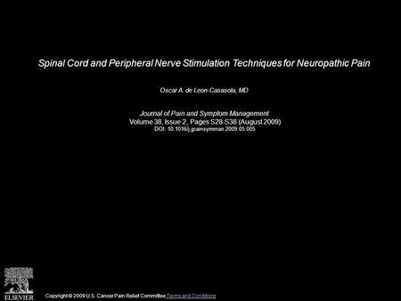 Spinal Cord and Peripheral Nerve Stimulation Techniques for Neuropathic Pain Oscar A. de Leon-Casasola, MD Journal of Pain and Symptom Management Volume.