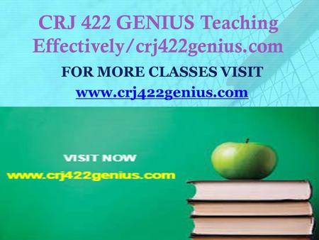 CRJ 422 GENIUS Teaching Effectively/crj422genius.com FOR MORE CLASSES VISIT www.crj422genius.com.