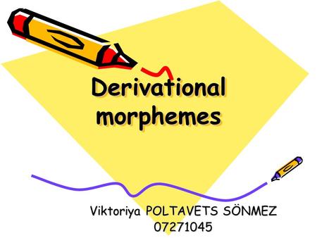 Derivational morphemes