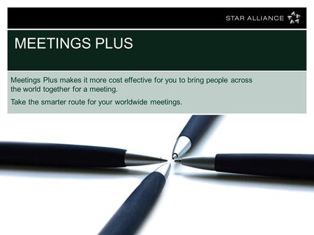 MEETINGS PLUS Meetings Plus makes it more cost effective for you to bring people across the world together for a meeting. Take the smarter route for your.