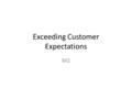 Exceeding Customer Expectations M2. Instructions Log on Go on to northwoodbusiness.weebly.com Click on to M2 Writing Frame Go on to