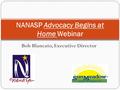 Bob Blancato, Executive Director NANASP Advocacy Begins at Home Webinar.
