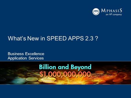 What’s New in SPEED APPS 2.3 ? Business Excellence Application Services.