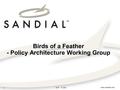 GGF - © 2003 www.sandial.com 1 Birds of a Feather - Policy Architecture Working Group.