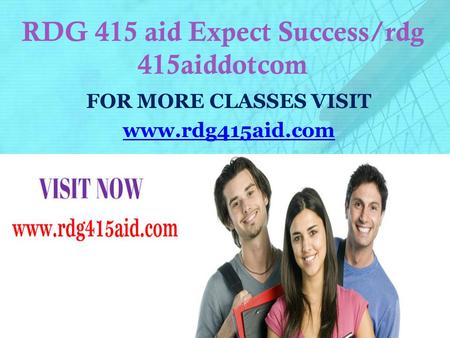 RDG 415 aid Expect Success/rdg 415aiddotcom FOR MORE CLASSES VISIT www.rdg415aid.com.