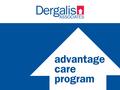 Participation in all aspects of the Advantage Care Program that are offered through AXA Advisors and AXA Network is entirely voluntary, and each participant.