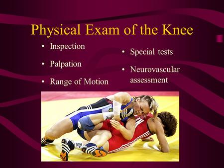 Physical Exam of the Knee