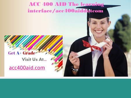 ACC 400 AID The learning interface/acc400aiddotcom.