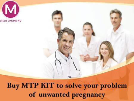 Buy MTP KIT to solve your problem of unwanted pregnancy.