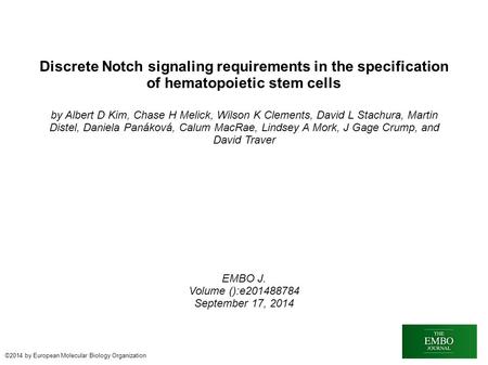 Discrete Notch signaling requirements in the specification of hematopoietic stem cells by Albert D Kim, Chase H Melick, Wilson K Clements, David L Stachura,
