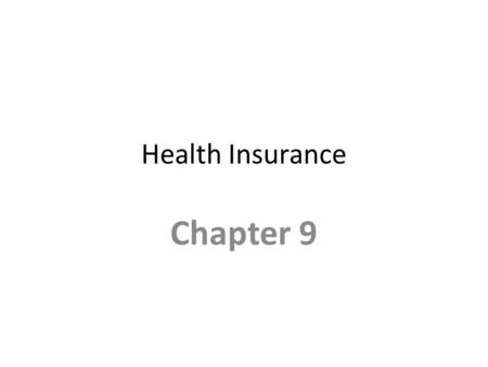 Health Insurance Chapter 9. Importance Of Health Insurance In 2007, 60% if all personal bankruptcies were due to medial costs.