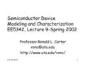 L09 12Feb021 Semiconductor Device Modeling and Characterization EE5342, Lecture 9-Spring 2002 Professor Ronald L. Carter