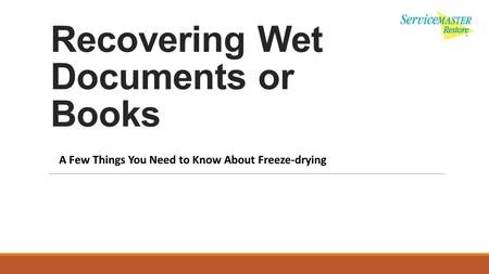 Recovering Wet Documents or Books A Few Things You Need to Know About Freeze-drying.