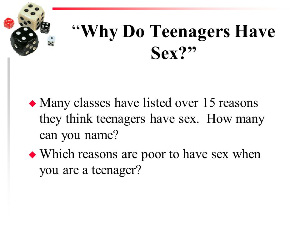Why Teenagers Have Sex 20