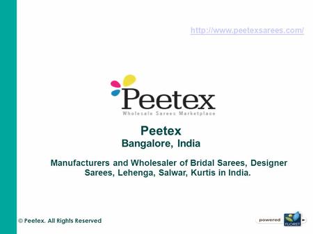 Peetex Bangalore, India Manufacturers and Wholesaler of Bridal Sarees, Designer Sarees, Lehenga, Salwar, Kurtis in India.