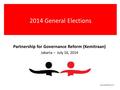 Www.kemitraan.or.id 2014 General Elections Partnership for Governance Reform (Kemitraan) Jakarta – July 16, 2014.