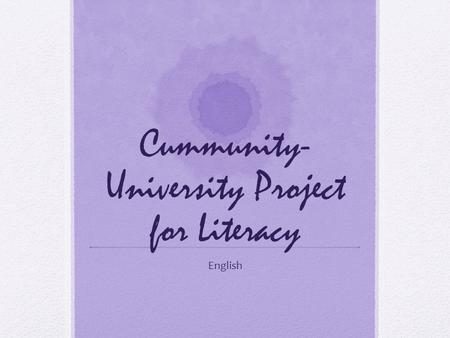 Cummunity- University Project for Literacy English.