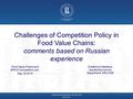 Challenges of Competition Policy in Food Value Chains: comments based on Russian experience Food Value Chains and BRICS Competition Law, May 18 2016 Higher.