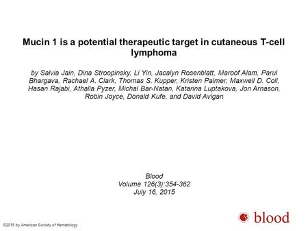 Mucin 1 is a potential therapeutic target in cutaneous T-cell lymphoma by Salvia Jain, Dina Stroopinsky, Li Yin, Jacalyn Rosenblatt, Maroof Alam, Parul.
