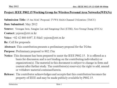 Doc.: IEEE 802.15-12-0265-00-004m SubmissionSlide 1 May 2012 Project: IEEE P802.15 Working Group for Wireless Personal Area Networks(WPANs) Submission.