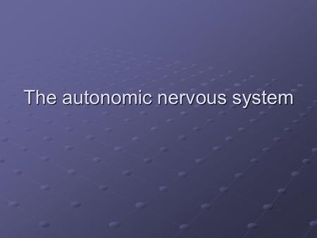 The autonomic nervous system Anatomic organization of the nervous system Nervous system Central nervous system Enclosed in bony cavities (skull, vertebral.