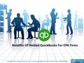 Copyright 2016, Techarex Networks LLC. |   | Call Toll-Free : 1-855-909-3300 Benefits Of Hosted QuickBooks For CPA Firms.