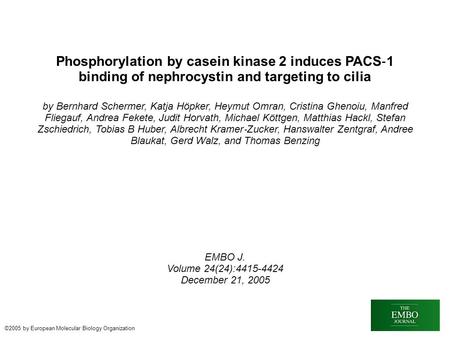 Phosphorylation by casein kinase 2 induces PACS ‐ 1 binding of nephrocystin and targeting to cilia by Bernhard Schermer, Katja Höpker, Heymut Omran, Cristina.