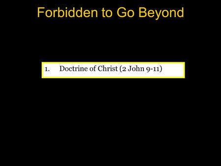 Forbidden to Go Beyond 1.Doctrine of Christ (2 John 9-11)
