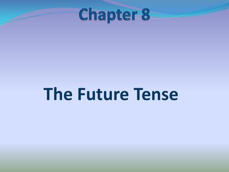 The Future Tense. We use it when we think something is going to happen very soon.