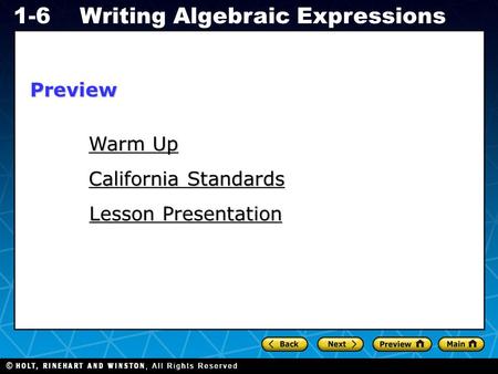 Holt CA Course 1 1-6Writing Algebraic Expressions Warm Up Warm Up California Standards California Standards Lesson Presentation Lesson PresentationPreview.