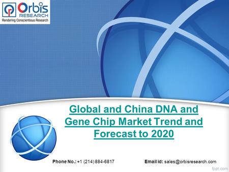 Global and China DNA and Gene Chip Market Trend and Forecast to 2020 Phone No.: +1 (214) 884-6817  id:
