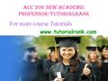ACC 206 new Academic professor/tutorialrank For more course Tutorials www.tutorialrank.com.