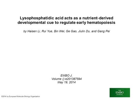 Lysophosphatidic acid acts as a nutrient ‐ derived developmental cue to regulate early hematopoiesis by Haisen Li, Rui Yue, Bin Wei, Ge Gao, Jiulin Du,