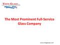 The Most Prominent Full-Service Glass Company www.vistaglassaz.com.