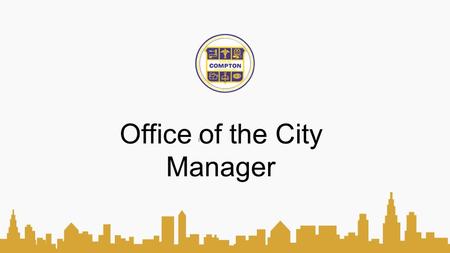 Office of the City Manager. 2 Presentation Agenda 11 1 Mission Statement Core Services Finance and Budget Admin. Economic Development Grants Administration.