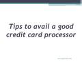 Tips to avail a good credit card processor www.payscout.com.