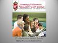 2014 Wisconsin Health Trends Making Wisconsin the Healthiest State.