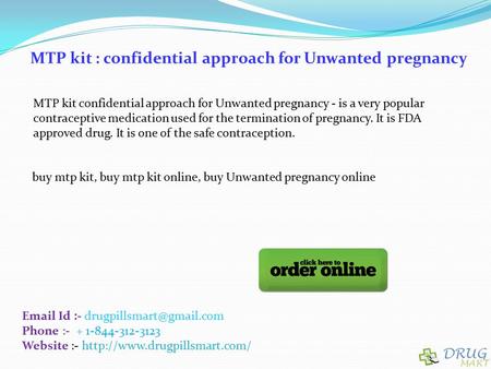 Id :- Phone :- + 1-844-312-3123 Website :-  MTP kit : confidential approach for Unwanted pregnancy.