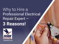 Tannelectric.com. No matter how small the repair is, it is never a good idea to do electrical work on your own. Handling electricity is a specialized.