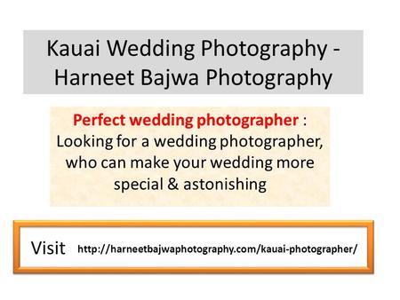 Kauai Wedding Photography - Harneet Bajwa Photography Perfect wedding photographer : Looking for a wedding photographer, who can make your wedding more.